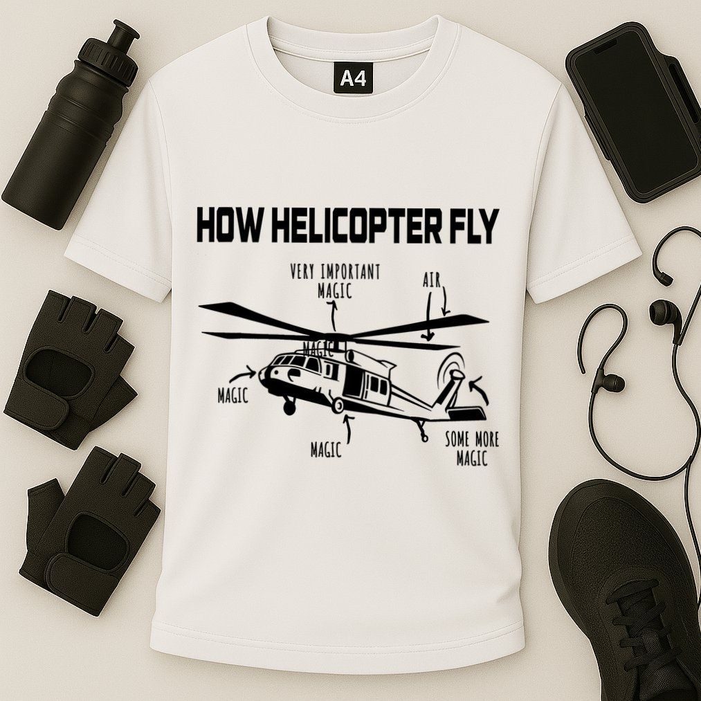 How Helicopters Fly Funny Helicopter Pilot Rotorcraft Pilot Performance Shirt