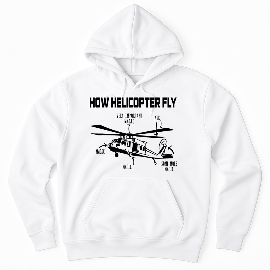 How Helicopters Fly Funny Helicopter Pilot Rotorcraft Pilot Hoodie