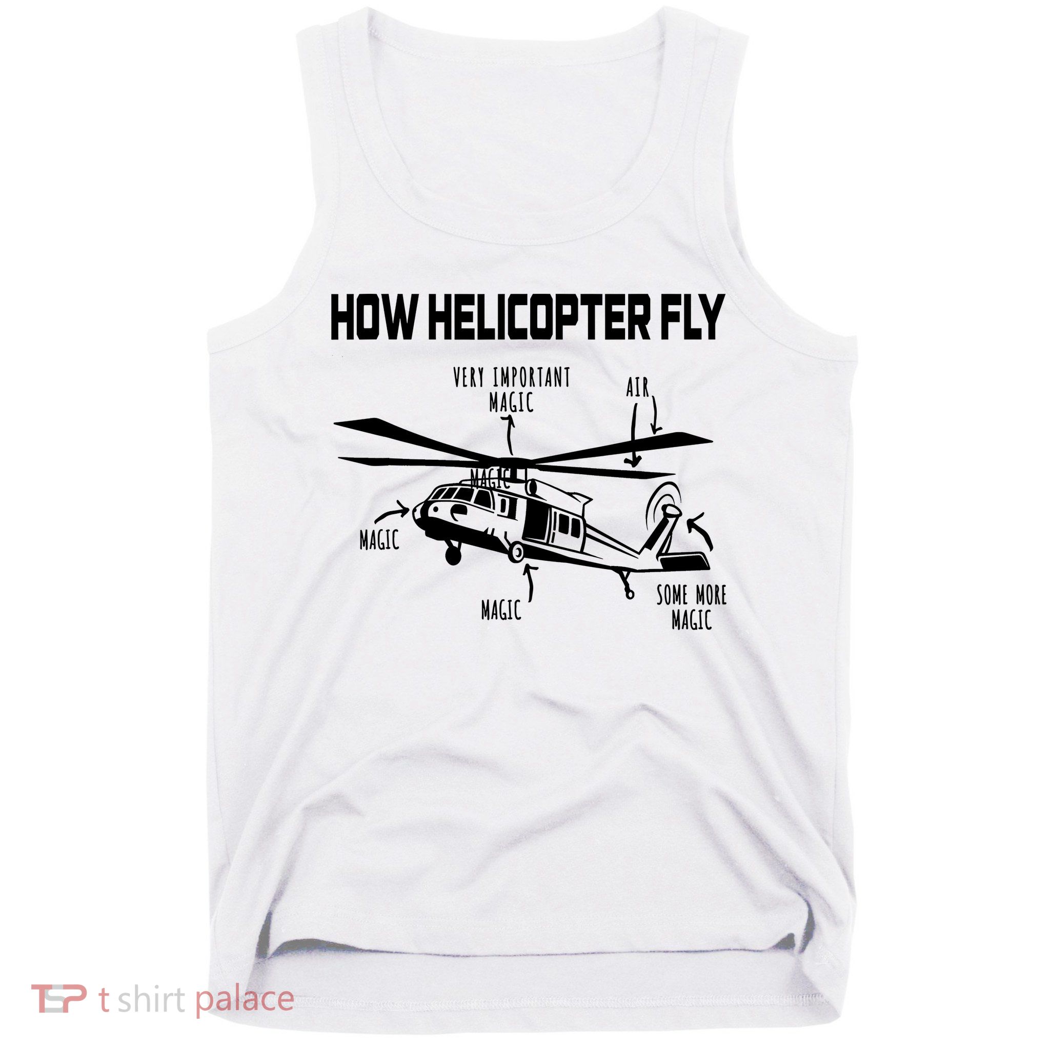 How Helicopters Fly Funny Helicopter Pilot Rotorcraft Pilot Tank Top