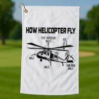 How Helicopters Fly Funny Helicopter Pilot Rotorcraft Pilot Golf Towel