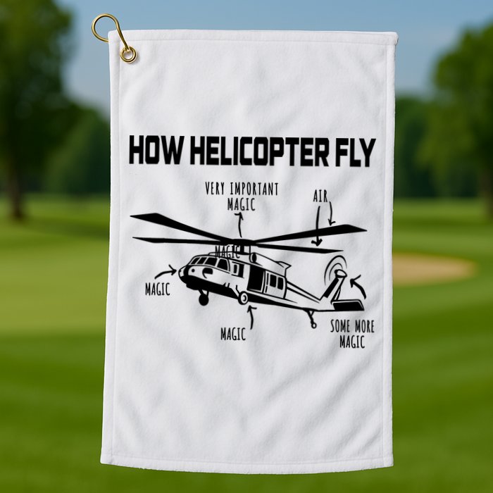 How Helicopters Fly Funny Helicopter Pilot Rotorcraft Pilot Golf Towel