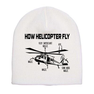 How Helicopters Fly Funny Helicopter Pilot Rotorcraft Pilot Short Acrylic Beanie