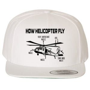 How Helicopters Fly Funny Helicopter Pilot Rotorcraft Pilot Wool Snapback Cap