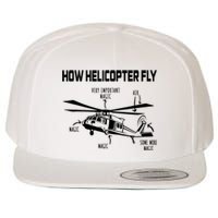 How Helicopters Fly Funny Helicopter Pilot Rotorcraft Pilot Wool Snapback Cap