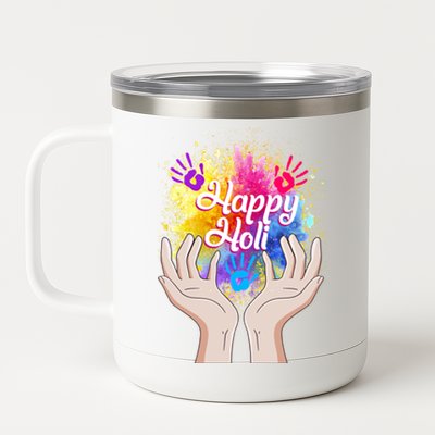 Happy Holi Festival Happy Holi Hands Tee Indian Gift Colors Meaningful Gift 12 oz Stainless Steel Tumbler Cup