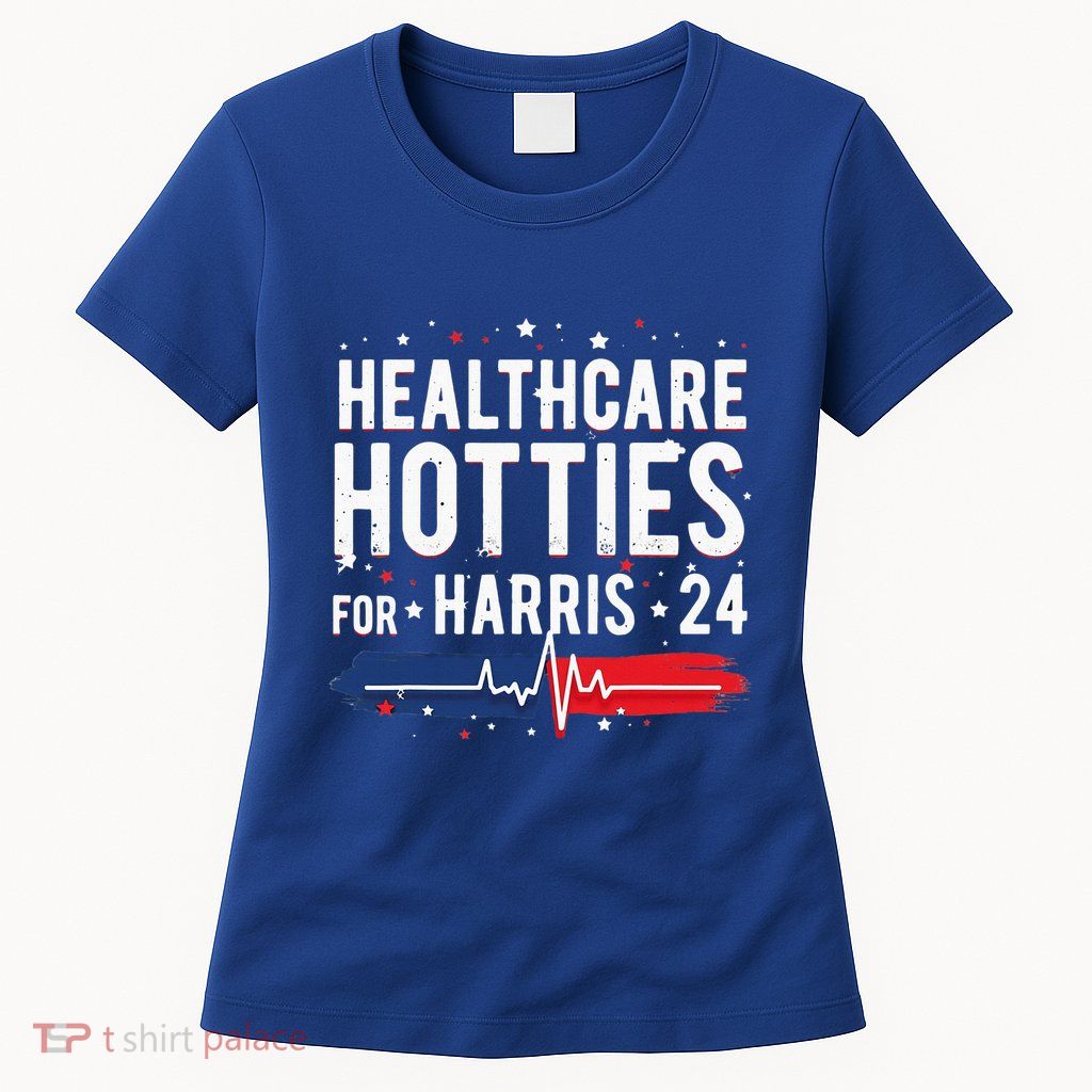 Healthcare Hotties For Harris 24 Healthcare Hotties For Harris 24 Q Womens T-Shirt