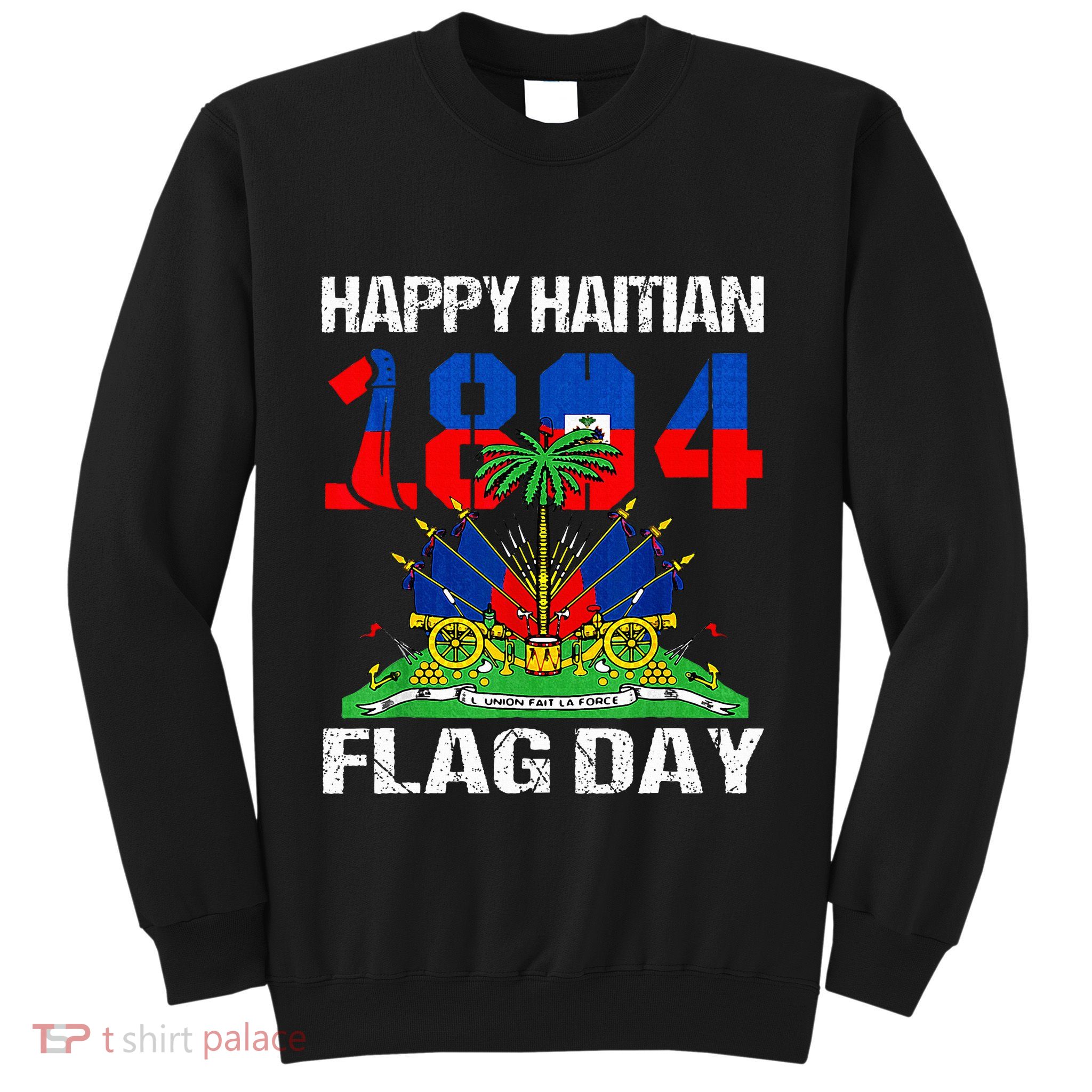 Happy Haitian Flag Day Haiti Flag Pride 1804 Sweatshirt