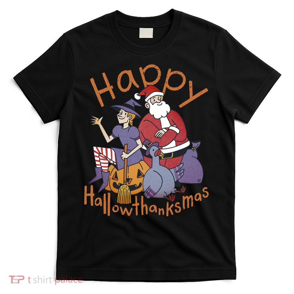 Happy Hallowthanksmas Funny Holiday T-Shirt