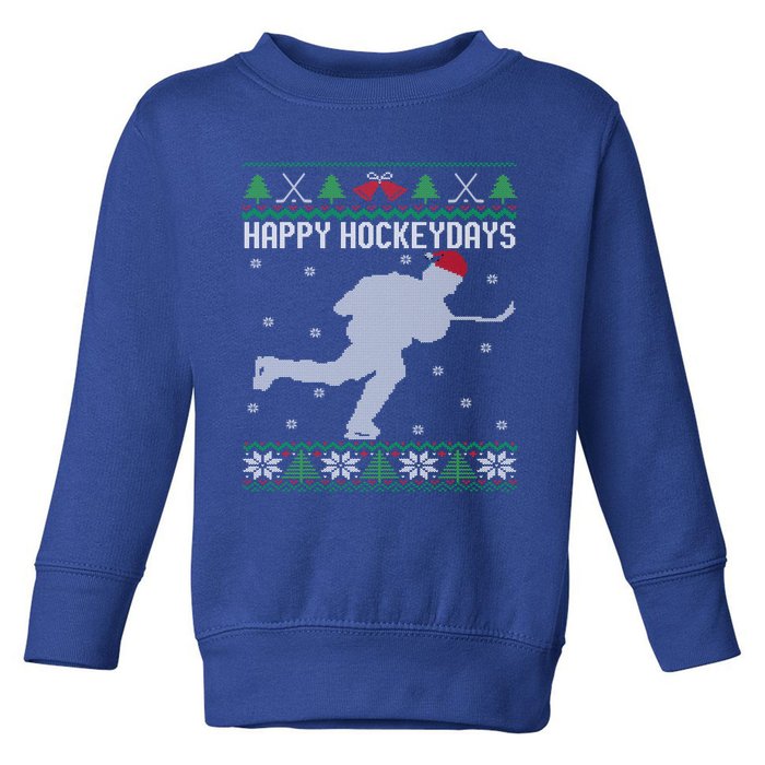 Happy Hockeydays Funny Ice Hockey Fan Player Ugly Christmas Gift Toddler Sweatshirt