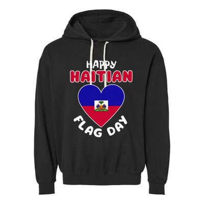 Happy Haitian Flag Day Cool Haiti Flag Heart Garment-Dyed Fleece Hoodie