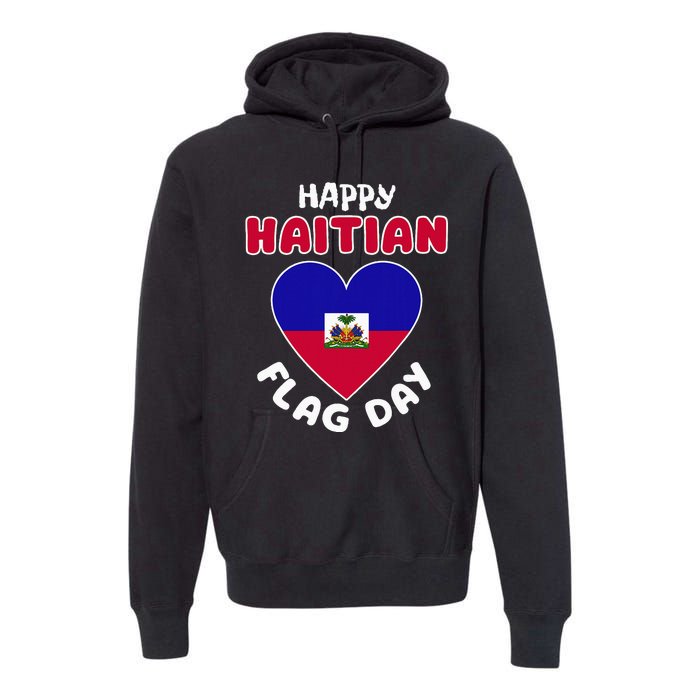 Happy Haitian Flag Day Cool Haiti Flag Heart Premium Hoodie