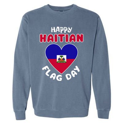 Happy Haitian Flag Day Cool Haiti Flag Heart Garment-Dyed Sweatshirt