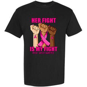 Hand Her Fight Is My Fight Breast Cancer Awareness Month Garment-Dyed Heavyweight T-Shirt