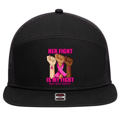 Hand Her Fight Is My Fight Breast Cancer Awareness Month 7 Panel Mesh Trucker Snapback Hat