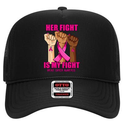 Hand Her Fight Is My Fight Breast Cancer Awareness Month High Crown Mesh Back Trucker Hat