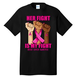 Hand Her Fight Is My Fight Breast Cancer Awareness Month Tall T-Shirt