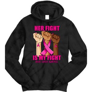 Hand Her Fight Is My Fight Breast Cancer Awareness Month Tie Dye Hoodie