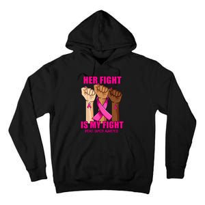 Hand Her Fight Is My Fight Breast Cancer Awareness Month Tall Hoodie