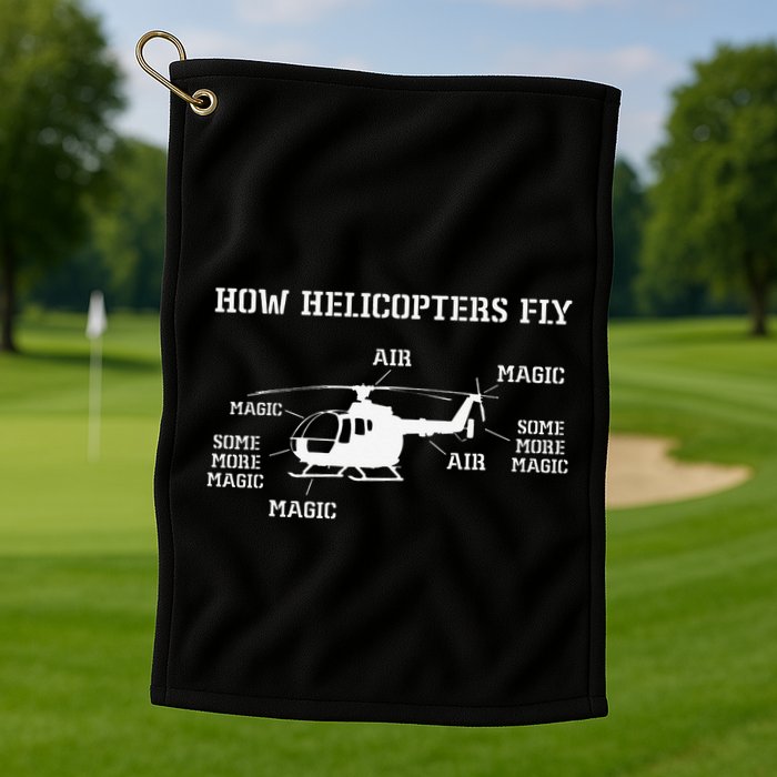 How Helicopters Fly Funny Helicopter Pilot Golf Towel