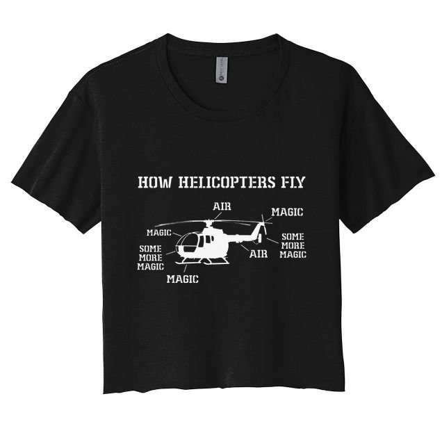How Helicopters Fly Funny Helicopter Pilot Crop Top