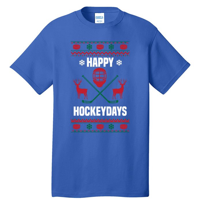 Happy Hockeydays Funny Hockey Ugly Christmas Design Gift Tall T-Shirt