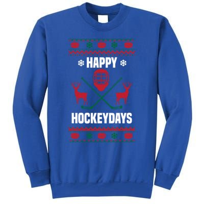 Happy Hockeydays Funny Hockey Ugly Christmas Design Gift Tall Sweatshirt