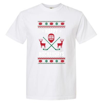 Happy Hockeydays Funny Hockey Ugly Christmas Design Gift Garment-Dyed Heavyweight T-Shirt