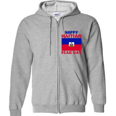 Happy Haitian Flag Day Cool Haiti Flag Pride Full Zip Hoodie