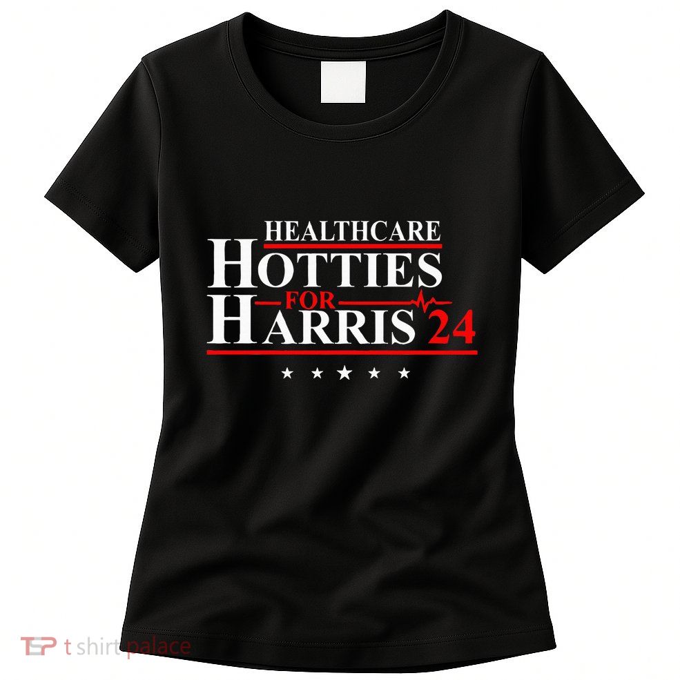 Healthcare Hotties For Harris 24 Design Womens T-Shirt