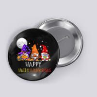 Happy Hallothanksmas Gnomes Halloween Christmas Thanksgiving Button