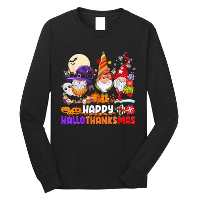 Happy Hallothanksmas Gnomes Halloween Thanksgiving Christmas Long Sleeve Shirt