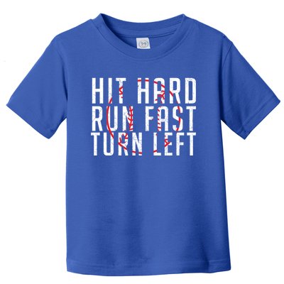 Hit Hard Gift Run Fast Gift Turn Left Gift Funny Baseball Funny Gift Toddler T-Shirt