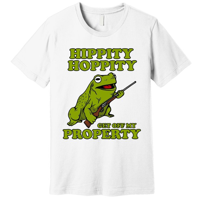 Hippity Hoppity Get Off My Property Frog Premium T-Shirt