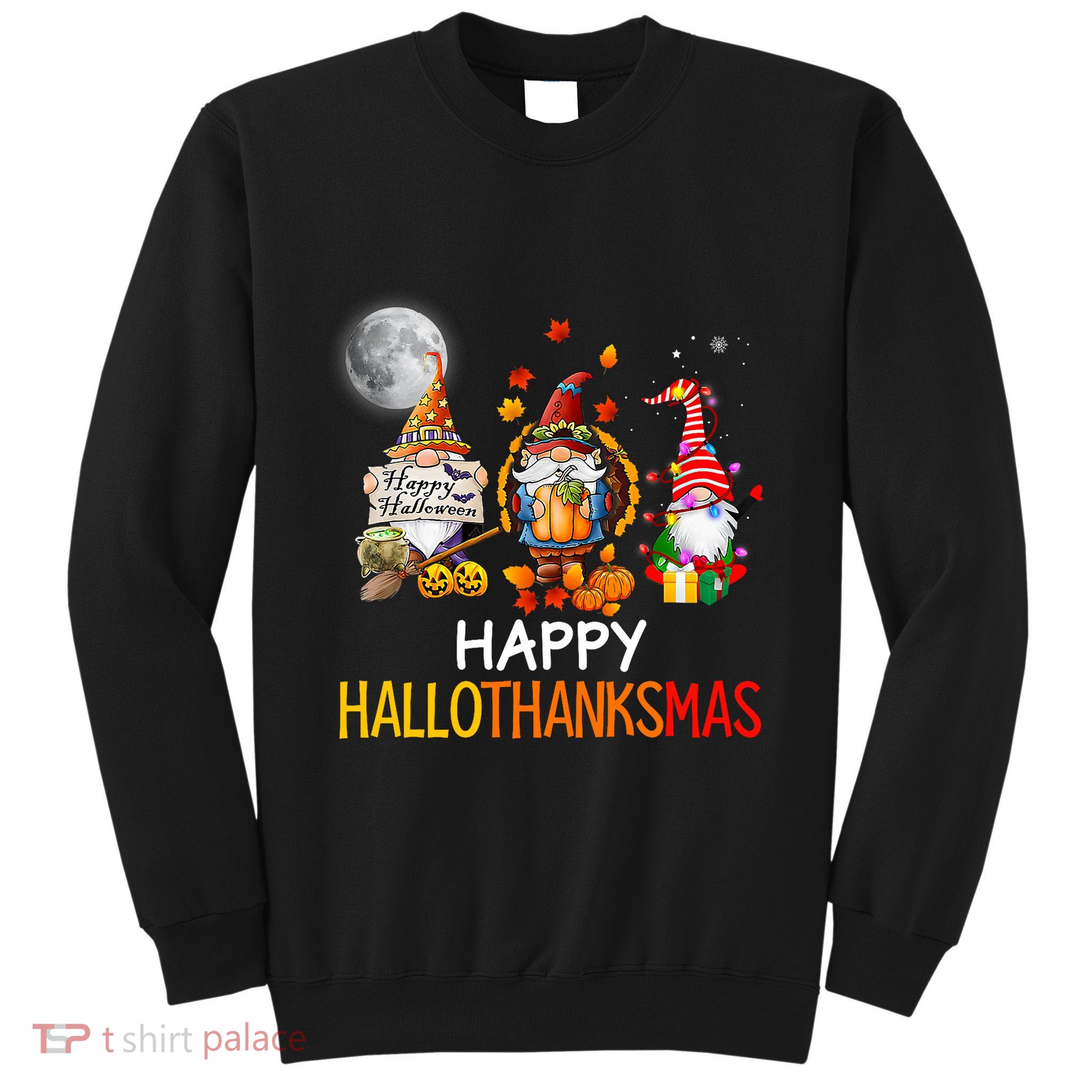 Happy Hallothanksmas Gnomes Lover Halloween Merry Christmas Sweatshirt