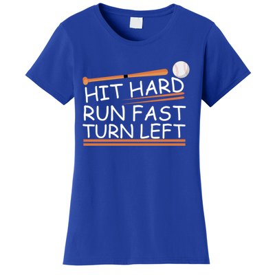 Hit Hard Gift Run Fast Gift Turn Left Gift Funny Baseball Gift Women's T-Shirt