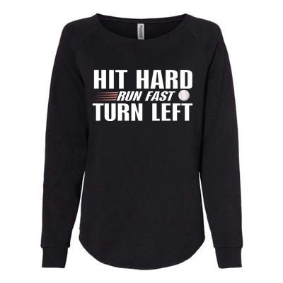 Hit Hard Gift Run Fast Gift Turn Left Gift Funny Baseball Great Gift Womens California Wash Sweatshirt