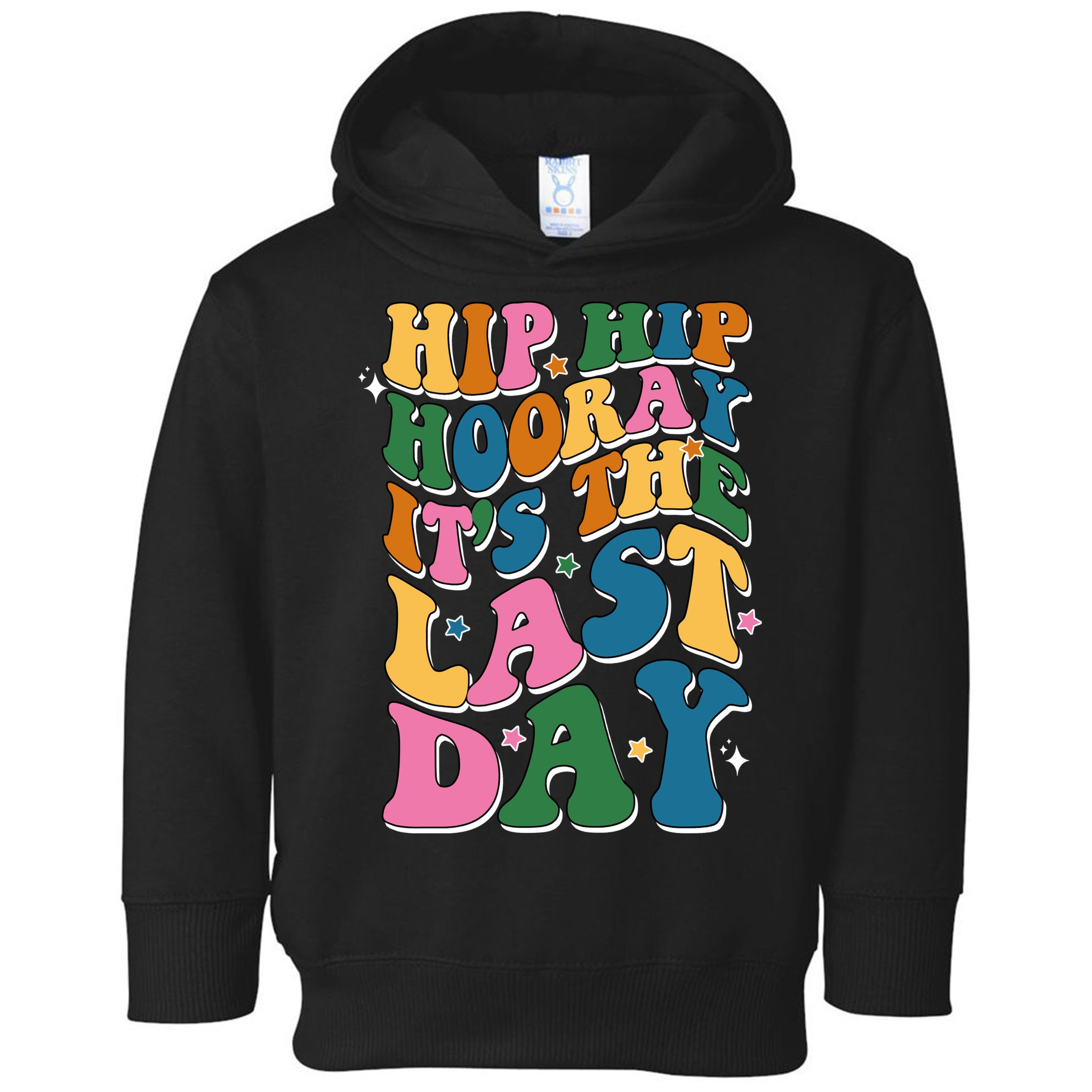 Hip Hip Hooray Its The Last Day Schools Out Toddler Hoodie