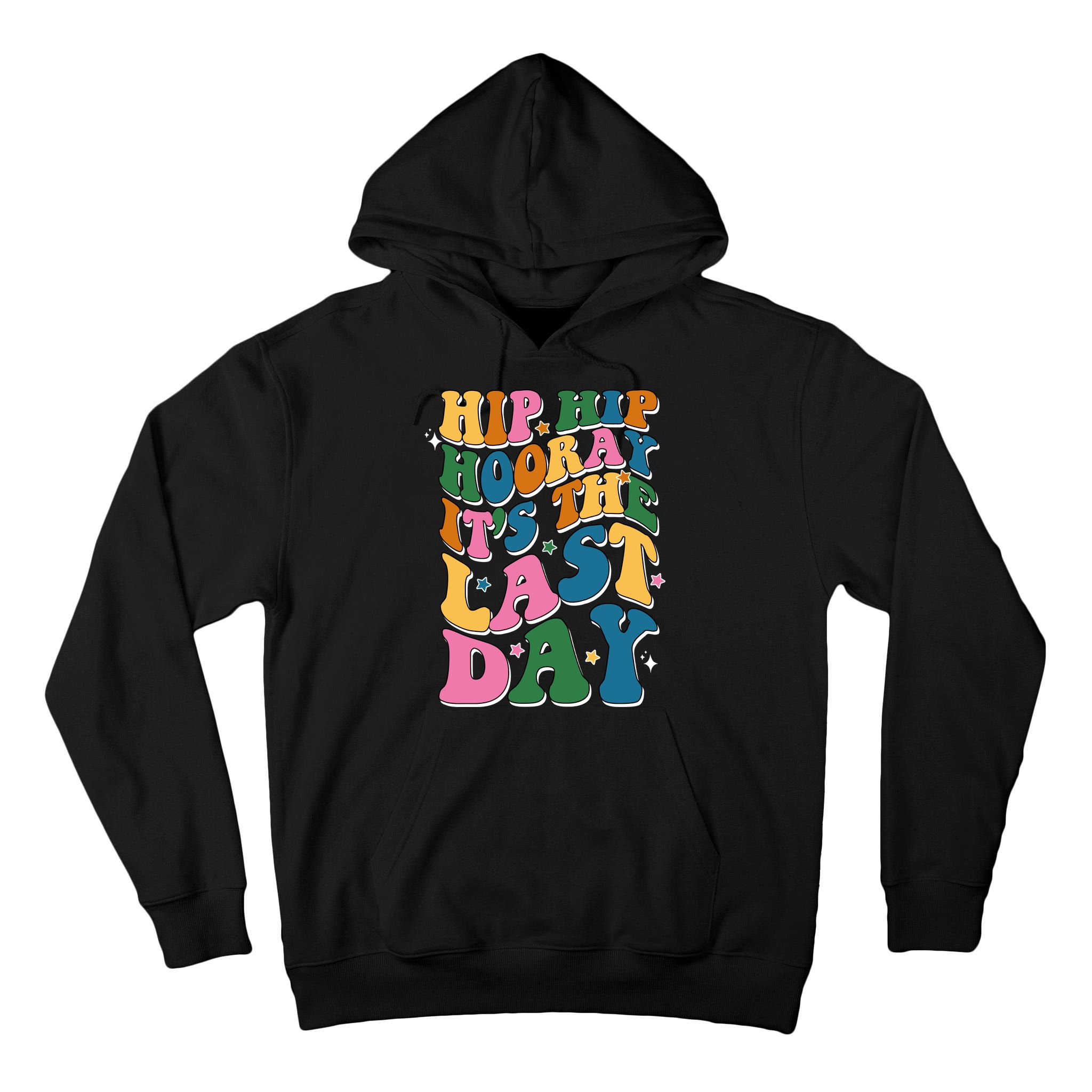 Hip Hip Hooray Its The Last Day Schools Out Tall Hoodie