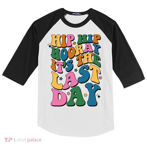 Hip Hip Hooray Its The Last Day Schools Out Kids Colorblock Raglan Jersey