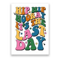 Hip Hip Hooray Its The Last Day Schools Out Poster