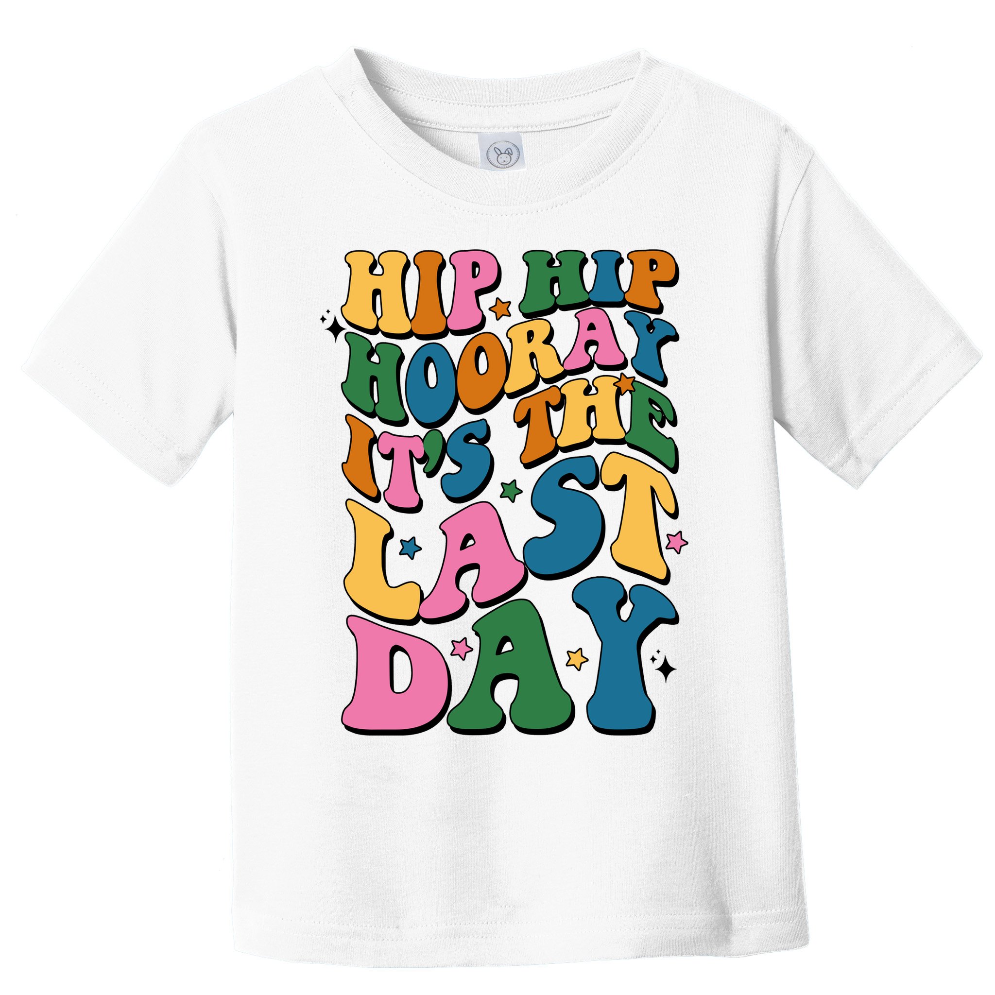 Hip Hip Hooray Its The Last Day Schools Out Toddler T-Shirt