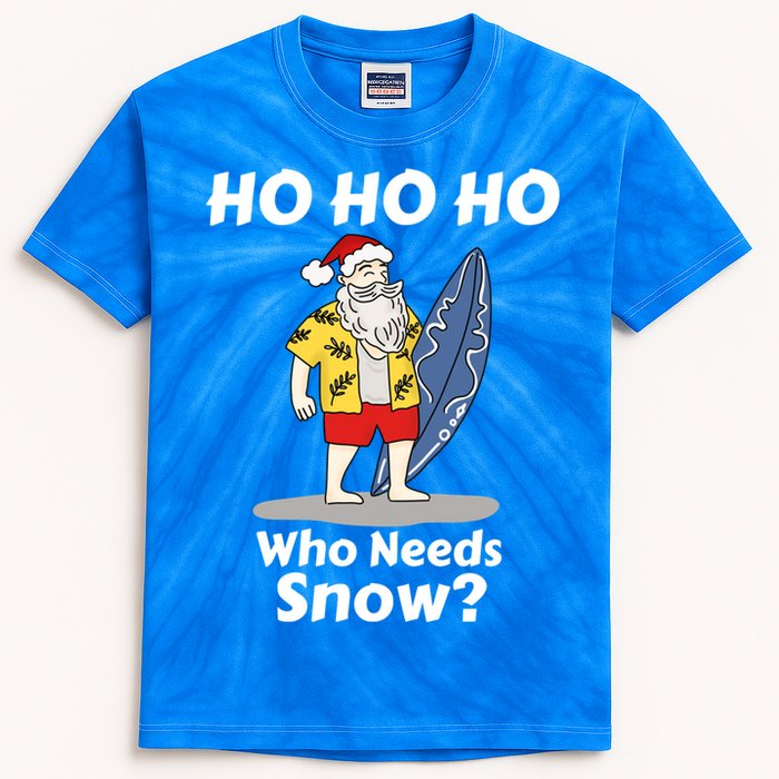 Ho Ho Ho Who Needs Snow Funny Christmas Santa Summer Party Gift Kids Tie-Dye T-Shirt