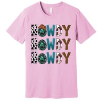 Howdy Howdy Howdy Howdy Premium T-Shirt