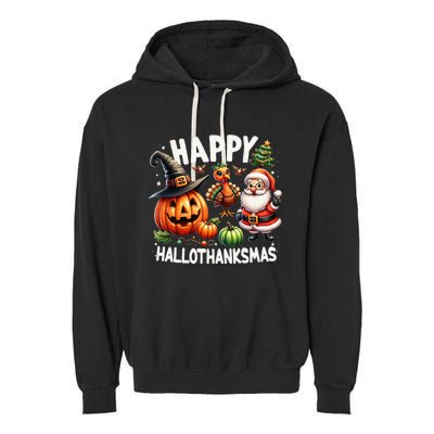 Happy Hallothanksmas Halloween Merry Christmas Thanksgiving Garment-Dyed Fleece Hoodie