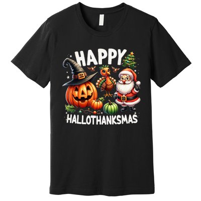 Happy Hallothanksmas Halloween Merry Christmas Thanksgiving Premium T-Shirt