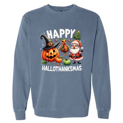 Happy Hallothanksmas Halloween Merry Christmas Thanksgiving Garment-Dyed Sweatshirt