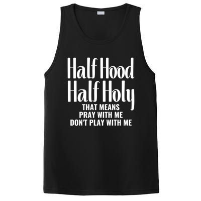 Half Hood Half Holy Pray With Me Don't Play With Me Gift PosiCharge Competitor Tank