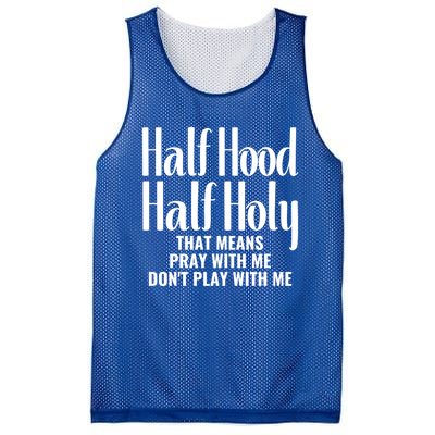 Half Hood Half Holy Pray With Me Don't Play With Me Gift Mesh Reversible Basketball Jersey Tank