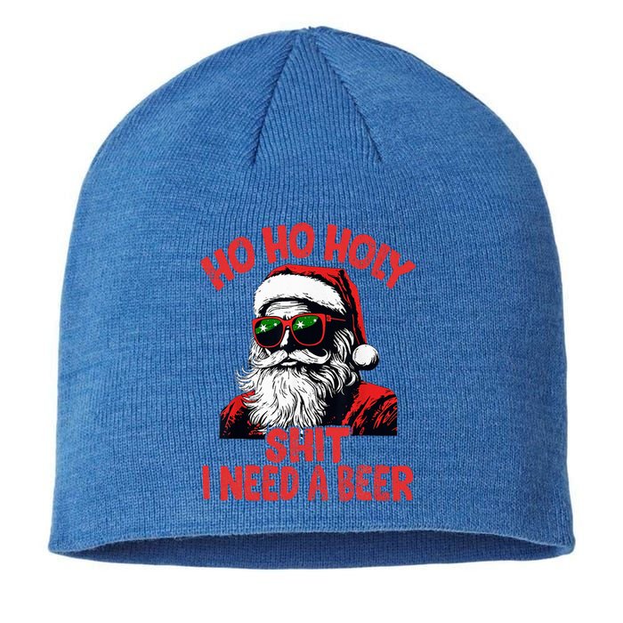 Ho Ho Holy Shit I Need A Beer Santa Christmas Sustainable Beanie