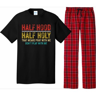 Half Holy Half Hood Pray With Me DonT Play With Me Pajama Set